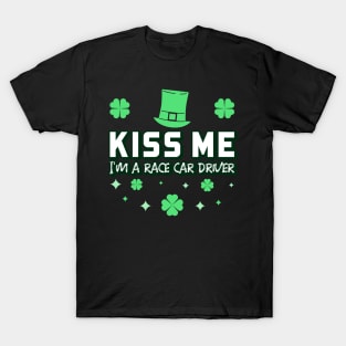 Kiss Me I'm A Race Car Driver Shamrock Racing Irish St Patrick's Day Leprechaun Lucky Clover St Paddy's Day Racecar Racer T-Shirt